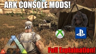 ARK - CONSOLE MODS! - FULL EXPLANATION - ARK UPDATE! (XBOX/PS4)