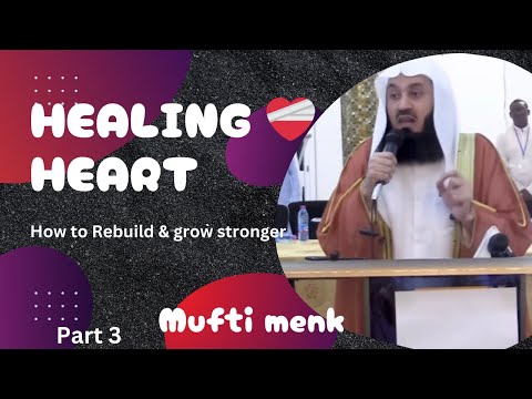 Healing hearts  ❤️‍🩹 | How to rebuild & grow stronger | mufti menk #viral #video #muftimenk
