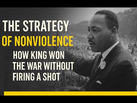 THE STRATEGY OF NON VIOLENCE  How King Won the War Without Firing a Shot