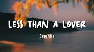 Download lagu Jennie - Less Than a Lover (Lyrics) mp3