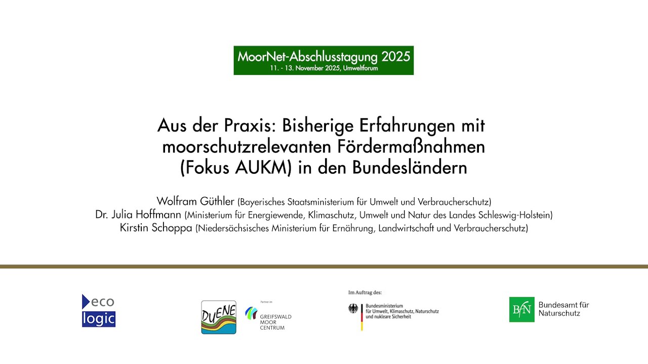 MoorNet Abschlusstagung  | Erfahrungen mit moorschutzrelevanten Fördermaßnahmen in den Bundesländern