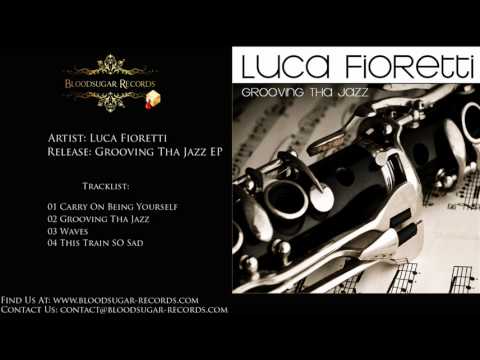 Bloodsugar Records presents Luca Fioretti - Grooving Tha Jazz EP