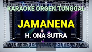Download lagu JAMANENA - H.ONA SUTRA // KARAOKE ORGEN TUNGGAL mp3 Download lagu JAMANENA - H.ONA SUTRA // KARAOKE ORGEN TUNGGAL mp3