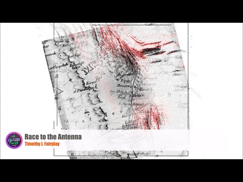 Timothy J.Fairplay -  Race to the Antenna [Confused Machines]