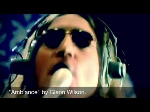 Official Music Video "Ambiance" by Glenn Wilson New Song 2015
