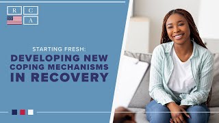 Starting Fresh: Developing New Coping Mechanisms in Recovery | RCA