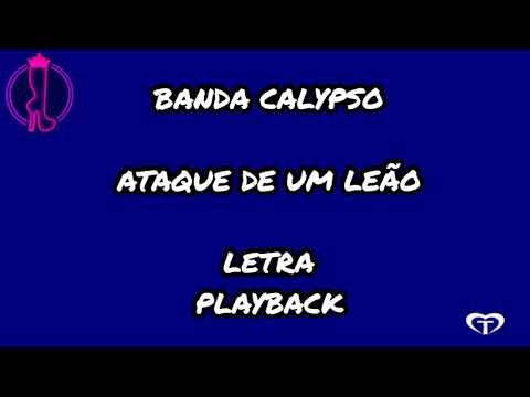 Ataque De Um Leão - Banda Calypso