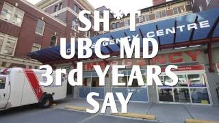 Sh*t UBC MD 3rd Years Say