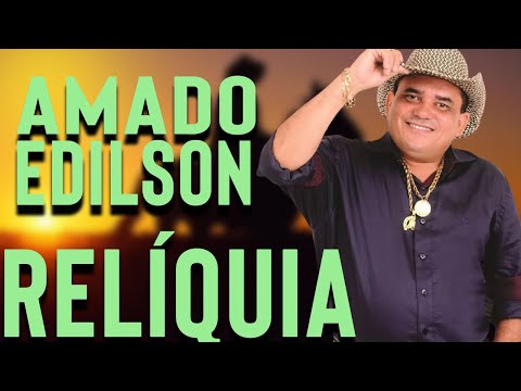 AMADO EDILSON - RELÍQUIA