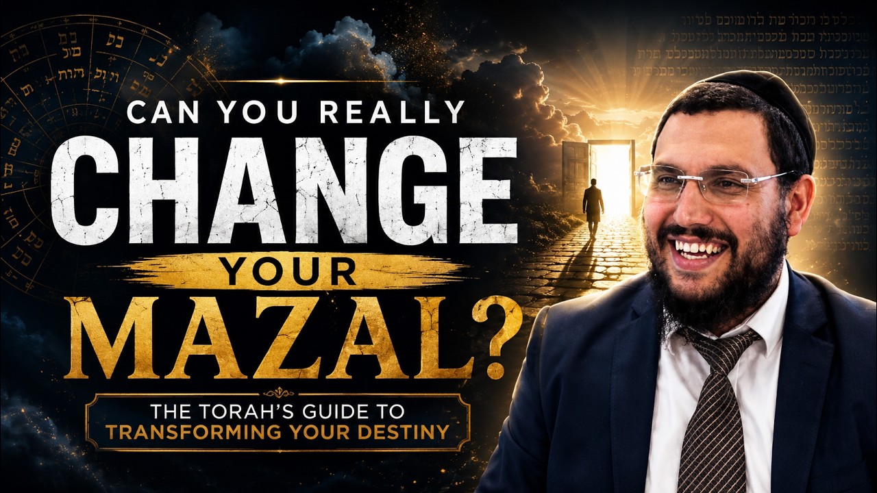 The Secret to Changing Your Mazal | Rabbi Yonatan Sebban
