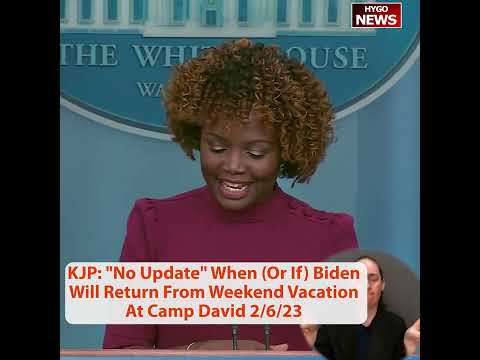 KJP e: 'No Update' When (Or If) Biden Will Return From Weekend Vacation At Camp David