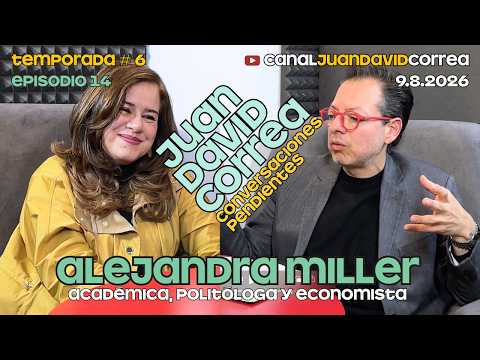 Juan David Correa - Conversaciones pendientes. Con Alejandra Miller.