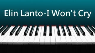 Elin Lanto - I Won&#39;t Cry：Shinwill 老師鋼琴版 Cover ( 含琴譜下載 )