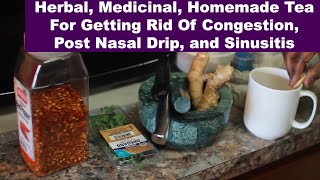 CLEAR YOUR CONGESTION, POST NASAL DRIP, SINUSITIS FOREVER WITH THIS MEDICINAL TEA! [LAMARR TOWNSEND]