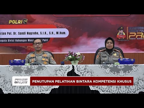 PRESISI UPDATE: PENUTUPAN PELATIHAN BINTARA KOMPETENSI KHUSUS 17/03/2025 23.00