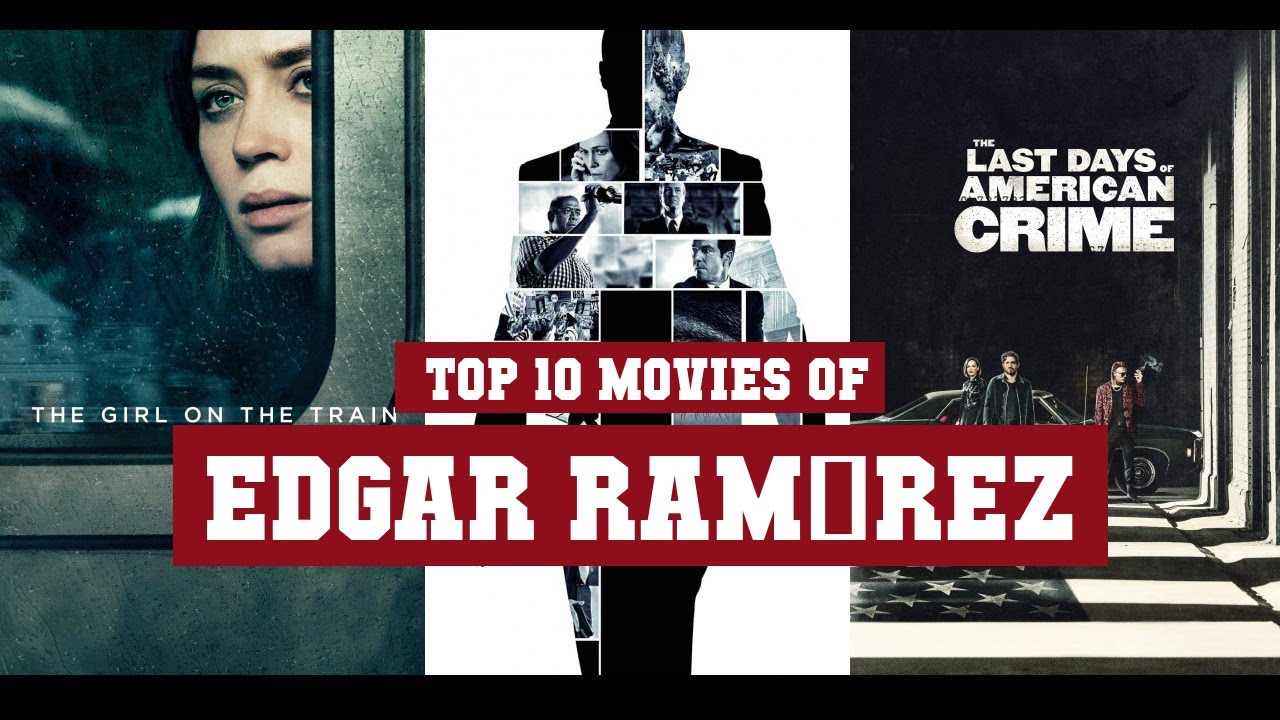 Edgar Ramírez Top 10 Movies | Best 10 Movie of Edgar Ramírez