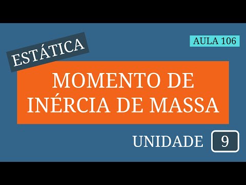 Estática - Aula 106 | Momento de inércia | Momento de inércia de massa: Parte I