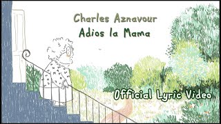 Charles Aznavour - Adios la Mamá (Official Lyric Video)