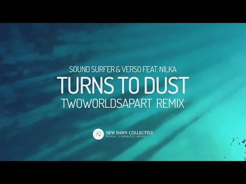 Turns To Dust (TwoWorldsApart Remix) [New Dawn Collective]