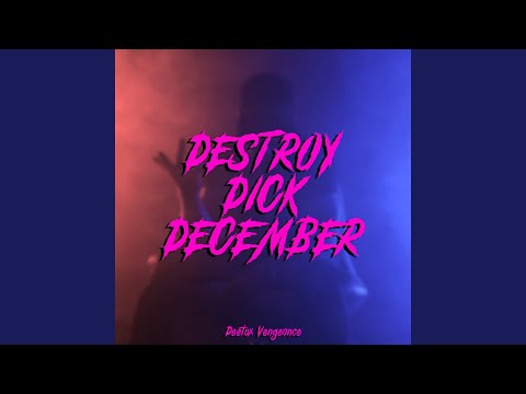 Destroy Dick December