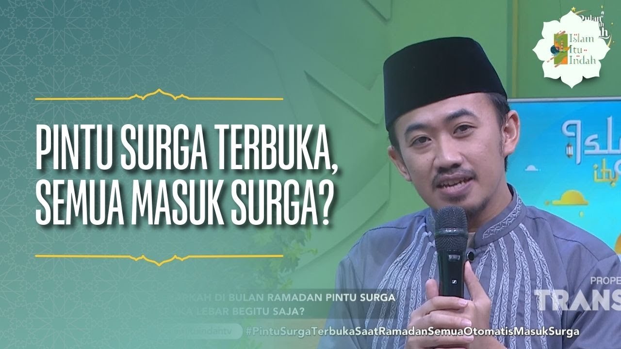 Pintu Surga Terbuka Saat Ramadan, Semua Otomatis Masuk Surga? - ISLAM ITU INDAH (12/03/26) P1
