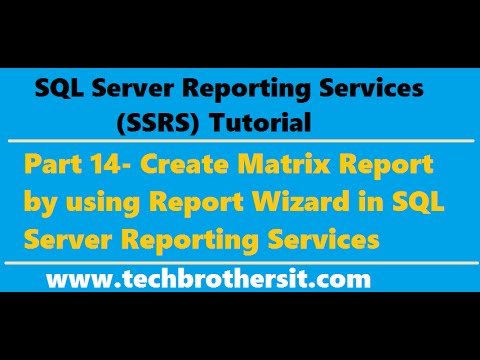 SSRS Tutorial 14 - Create Matrix Report by using Report Wizard in SQL Server Reporting Services