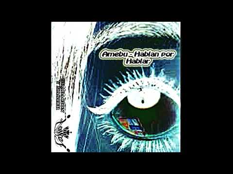 Amebu - Hablan por Hablar (Prod. RMV)