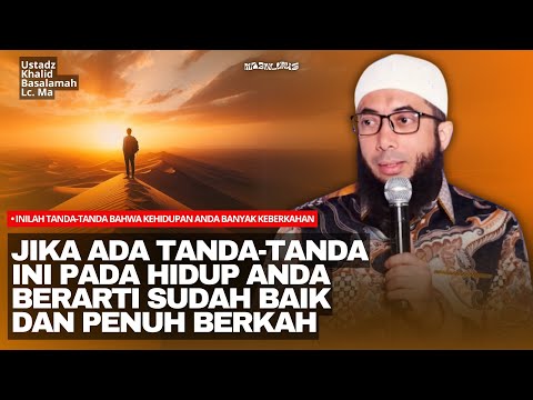 Tanda-tanda Manusia yang Berkah Umurnya - Ustadz Khalid Basalamah