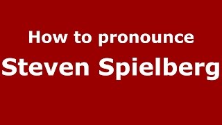 How to pronounce Steven Spielberg