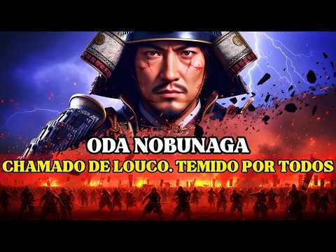 THE BATTLE OF NOBUNAGA: THE MAN WHO DEFEATED 25,000 WARRIORS WITH 2,000 MEN