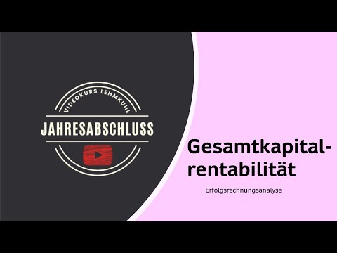 JA Folge 13 - Jahresabschluss - Erfolgsrechnungsanalyse - Gesamtkapitalrentabilität