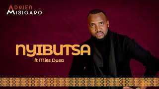 Adrien Misigaro_Nyibutsa ft Miss Dusa_Official Audio