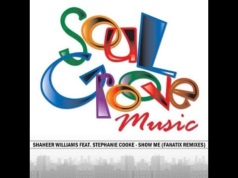 Shaheer Williams feat. Stephanie Cooke - Show Me (Fanatix Mix)