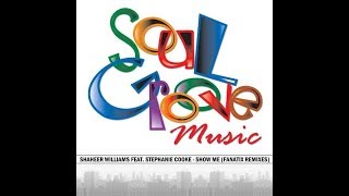 Shaheer Williams feat. Stephanie Cooke - Show Me (Fanatix Mix)