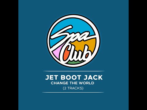Spa Club [SPC022] JET BOOT JACK - Change The World
