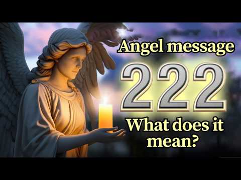 Angel Number 222 – Spiritual Meaning and Message for You Today 🕊️