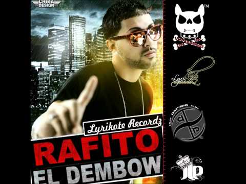 Rafito el Lyrikote El Dembow (Prod. by Rafito Lyrikote) 2011