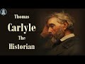 Thomas Carlyle The Historian