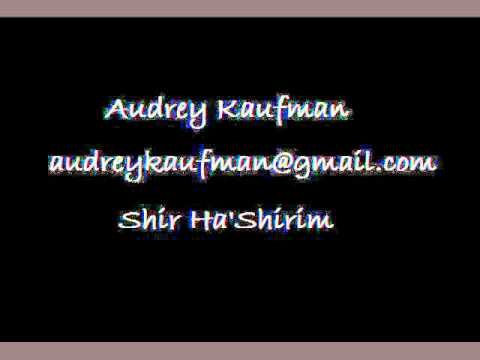 Audrey Kaufman - Shir Ha'Shirim.wmv