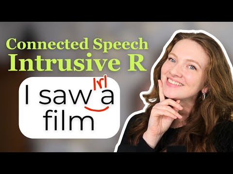 Connected Speech - The Intrusive R in British English