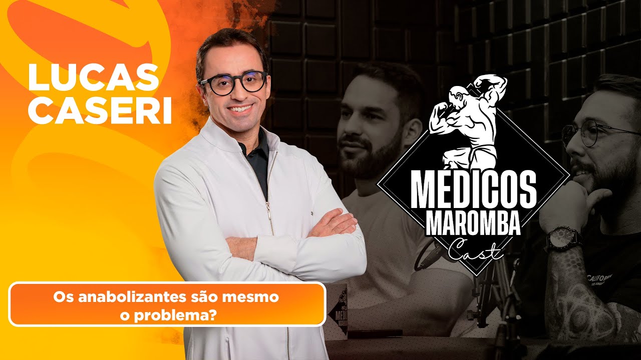 Lucas Caseri "O problema são os hormônios ou o desconhecimento?” - EXPÕE TUDO - Médicos Maromba Cast