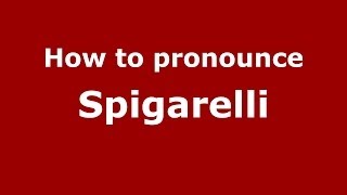 How to pronounce Spigarelli
