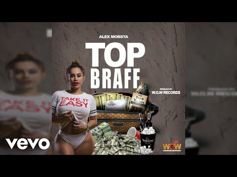 Alex Mobsta - Top Braff (Official Audio)