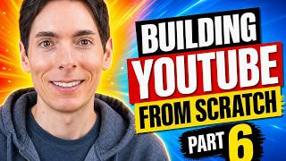 Building YouTube From Scratch Part 6