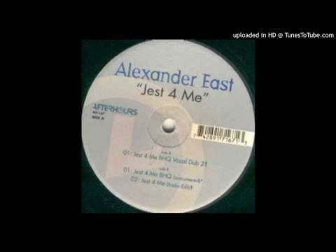Alexander East - Jest 4 Me (BHQ Vocal Dub)