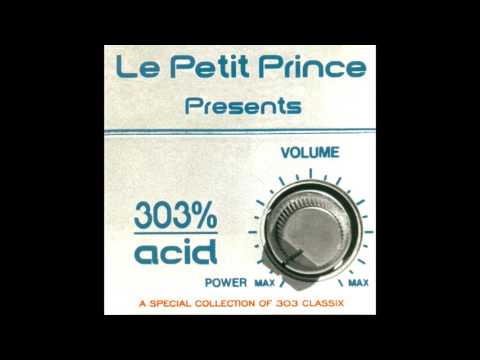 Le Petit Prince Presents: 303% Acid (1994)