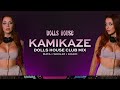 KAMIKAZE DOLLS HOUSE CLUB REMIX Mata X Skolim X Khaid
