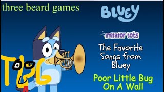 imitator tots - bluey (poor little bug on a wall) (REAL)