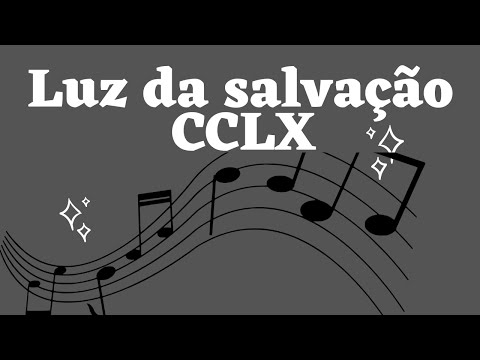 Luz da salvação, Letra, CCLX