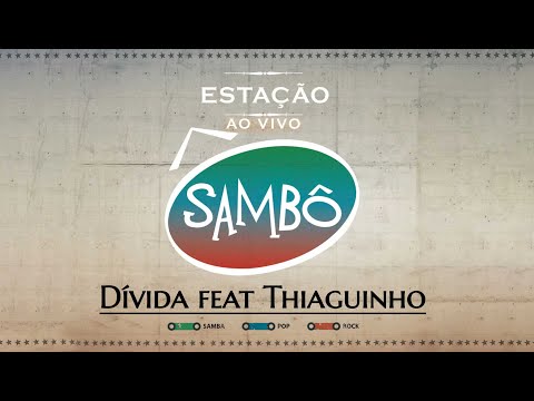 Sambô - Dívida Part. Especial Thiaguinho [DVD Estação Sambô]